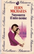 SUSSURRA IL MIO NOME - FERN MICHAELS - BLUEMOON N° 60