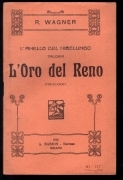 L'ORO DEL RENO - TRILOGIA L'ANELLO DEL NIBELUNGO - R. WAGNER - LIBRETTO D'OPERA
