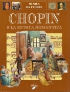 CHOPIN E LA MUSICA ROMANTICA - MUSICA DA VEDERE