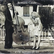 A CHE SERVONO GLI DEI - IN UN MONDO COSI # ROSSANA CASALE