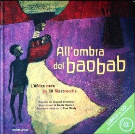 ALL'OMBRA DEL BAOBAB. L'AFRICA NERA IN 30 FILASTROCCHE - CON CD
