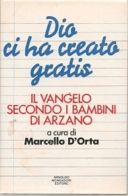 DIO CI HA CREATO GRATIS - ILVANGELO SECONDO I BAMBINI DI ARZANO