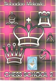 CHESS SCHOOL 2- SLOBODAN MIRKOVIC    ENGLISH TEXT