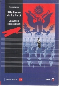 IL GENTILUOMO DEI TRE MONDI. LE AVVENTURE DI FILIPPO MAZZEI - GIANNI FAZZINI