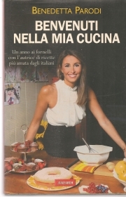 BENVENUTI NELLA MIA CUCINA - BENEDETTA PARODI