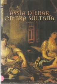 OMBRA SULTANA - ASSIA DJEBAR