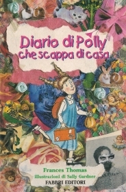 DIARIO DI POLLY CHE SCAPPA DI CASA - - FRANCES THOMAS