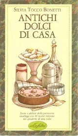 ANTICHI DOLCI DI CASA - SILVIA TOCCO BONETTI