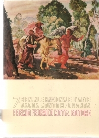 7 BIENNALE NAZIONALE D'ARTE SACRA CONTEMPORANEA. PREMIO FEDERICO MOTTA EDITORE