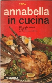 ANNABELLA IN CUCINA - ED. RIZZOLI 1977