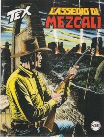TEX N. 710 - L'ASSEDIO DI MEZCALI