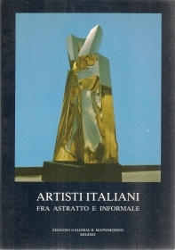 ARTISTI ITALIANI FRA ASTRATTO E INFORMALE