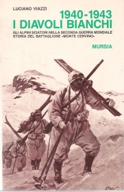 1940-1943 I DIAVOLI BIANCHI - LUCIANO VIAZZI - ED. MURSIA 1984-89