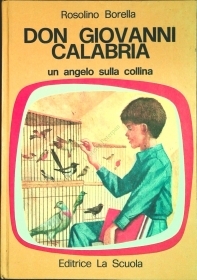 DON GIOVANNI DI CALABRIA - ROSOLINO BORELLA - ED. LA SCUOLA 1976