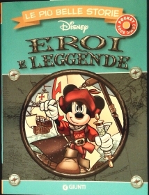EROI E LEGGENDE. LE PIU BELLE STORIE - WALT DISNEY