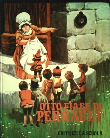 8 FIABE DI PERRAULT - ED. LA SCUOLA 1976
