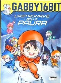 L'ASTRONAVE DELLA PAURA - GABBY16BIT