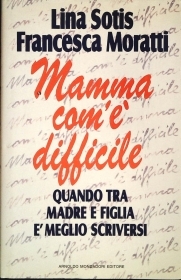 MAMMA COM\'E\' DIFFICILE - LINA