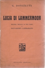 LUCIA DI LAMMERMOOR - G. DONIZETTI # LIBRETTO D'OPERA - Cammarano - BARION 1942