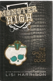 MONSTER HIGH 2 - THE GHOUL NEXT DOOR - LISI HARRISON (ENGLISH TEXT)