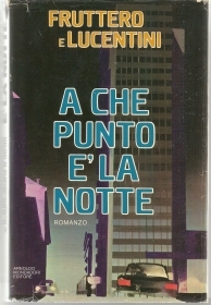 A CHE PUNTO E' LA NOTTE - FRUTTERO e LUCENTINI  1 ED. 1979