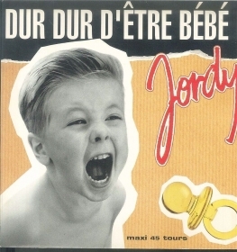 JORDY - DUR DUR D'ETRE BEBE