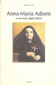 ANNA MARIA ADORNI A SERVIZIO DEGLI ULTIMI - AUGUSTO LUCA