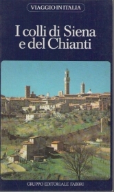I COLLI DI SIENA E DEL CHIANTI