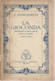 LA GIOCONDA - A. PONCHIELLI # LIBRETTO D'OPERA - Tobia Gorrio (A. Boito)