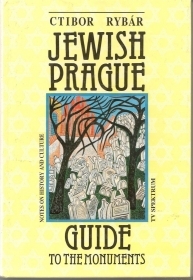 JEWISH PRAGUE  GUIDE TO THE MOMUMENTS - CTIBOR RYBAR  english text