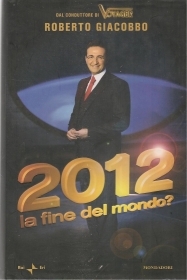 2012 LA FINE DEL MONDO - ROBERTO GIACOBBO   Ed. RAI ERI