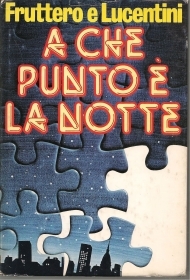 A CHE PUNTO E' LA NOTTE - FRUTTERO E LUCENTINI      ED. CDE 1980