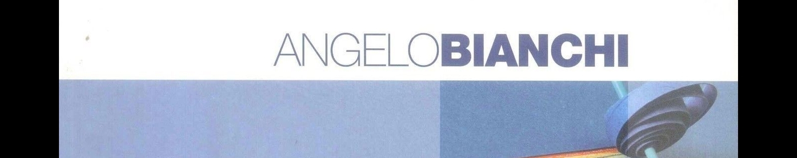 ANGELO BIANCHI - OPERE 1977-2011