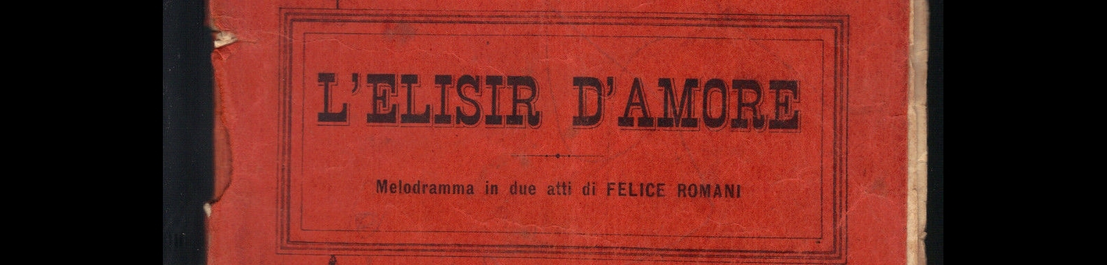 L\'ELISIR D\'AMORE - G. DONIZETTI # LIBRETTO D\'OPERA - FELICE ROMANI